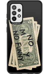No Money No Funny 2.0 - Samsung Galaxy A72