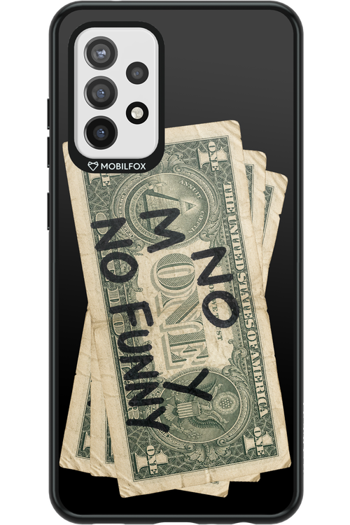 No Money No Funny 2.0 - Samsung Galaxy A72