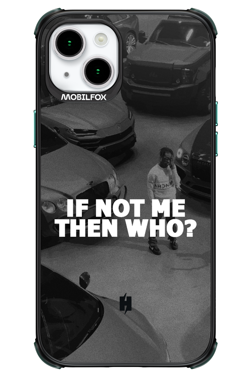 IF NOT ME 2.0 - Apple iPhone 15 Plus