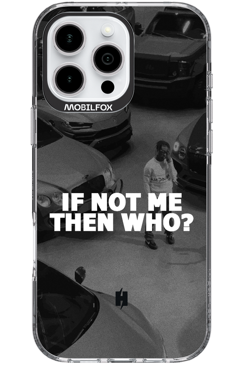 IF NOT ME 2.0 - Apple iPhone 16 Pro Max