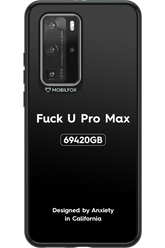 Fuck You Pro Max - Huawei P40 Pro