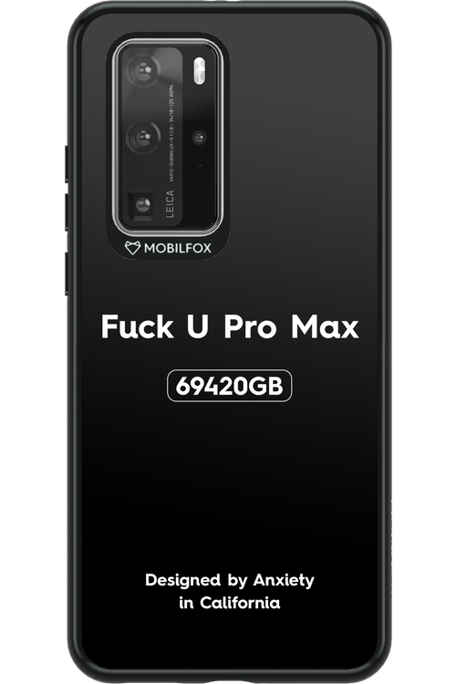 Fuck You Pro Max - Huawei P40 Pro