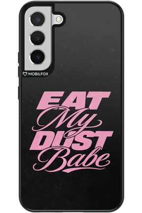 Eat My Dust 2.0 - Samsung Galaxy S22+