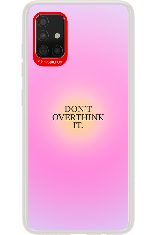 Don't Overthink It - Samsung Galaxy A51