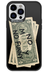 No Money No Funny 2.0 - Apple iPhone 13 Pro Max