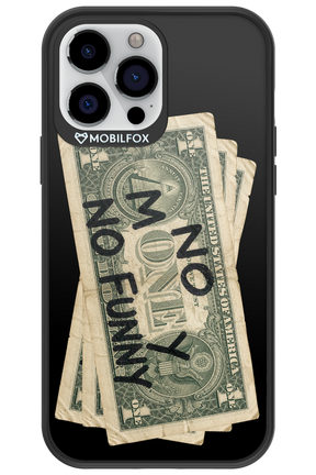 No Money No Funny 2.0 - Apple iPhone 13 Pro Max