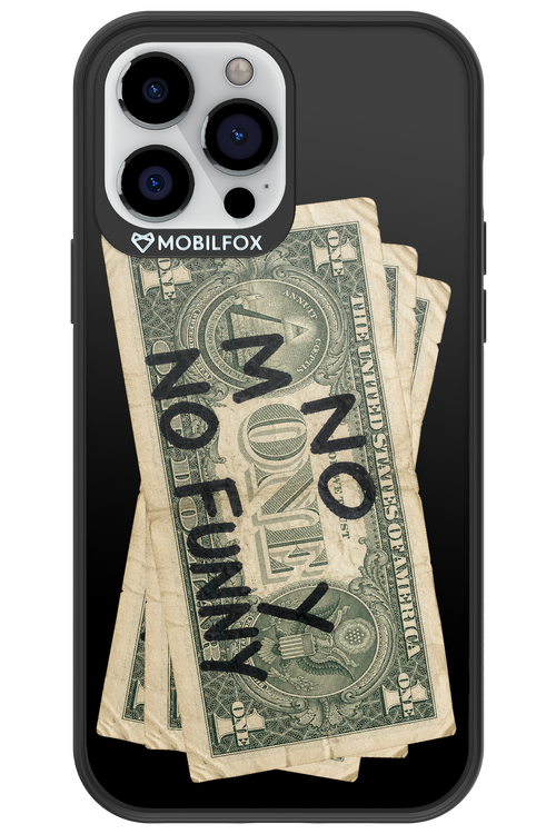 No Money No Funny 2.0 - Apple iPhone 13 Pro Max