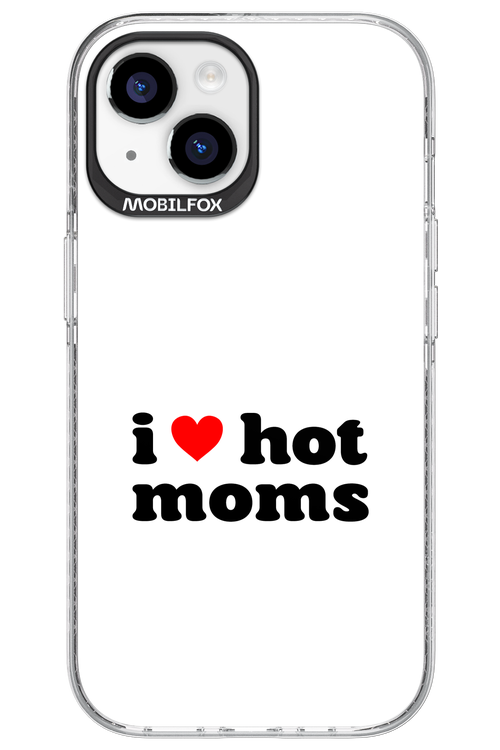 I love hot moms W 2.0 - Apple iPhone 15