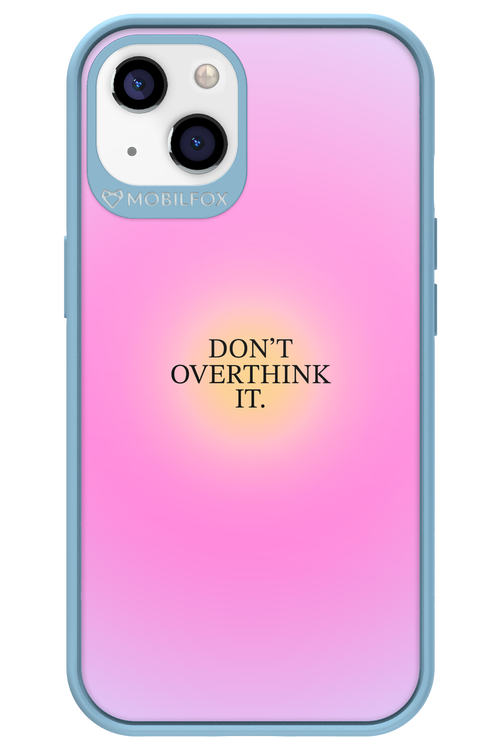 Don't Overthink It - Apple iPhone 13