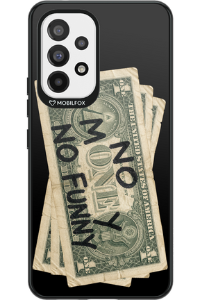 No Money No Funny 2.0 - Samsung Galaxy A53