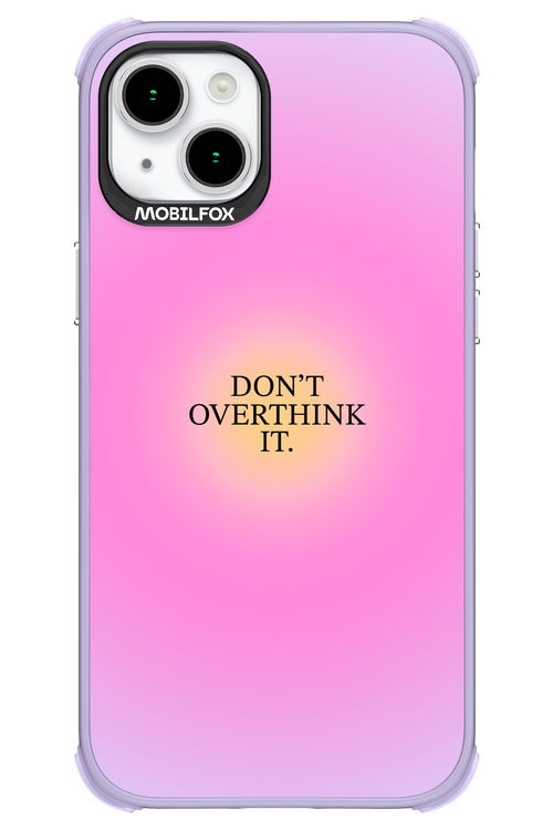 Don_t Overthink It - Apple iPhone 15 Plus