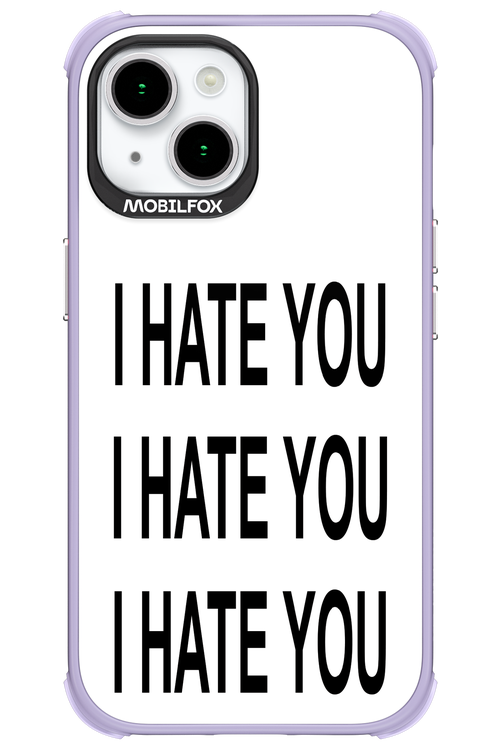 I HATE YOU 2.0 - Apple iPhone 15
