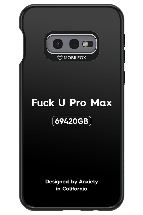 Fuck You Pro Max - Samsung Galaxy S10e