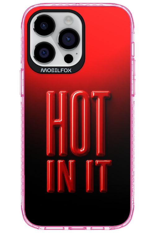 Hot in it 2.0 - Apple iPhone 14 Pro Max