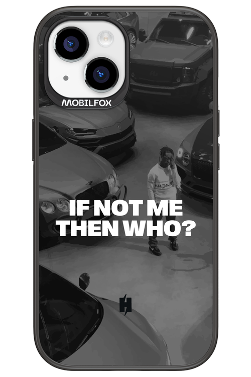 IF NOT ME Simple B&W 2.0 - Apple iPhone 15
