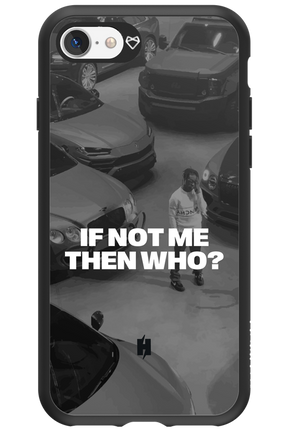 IF NOT ME Simple B&W 2.0 - Apple iPhone 7