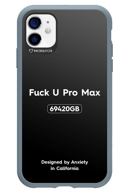 Fuck You Pro Max - Apple iPhone 11