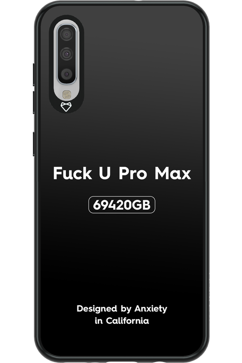 Fuck You Pro Max - Samsung Galaxy A70