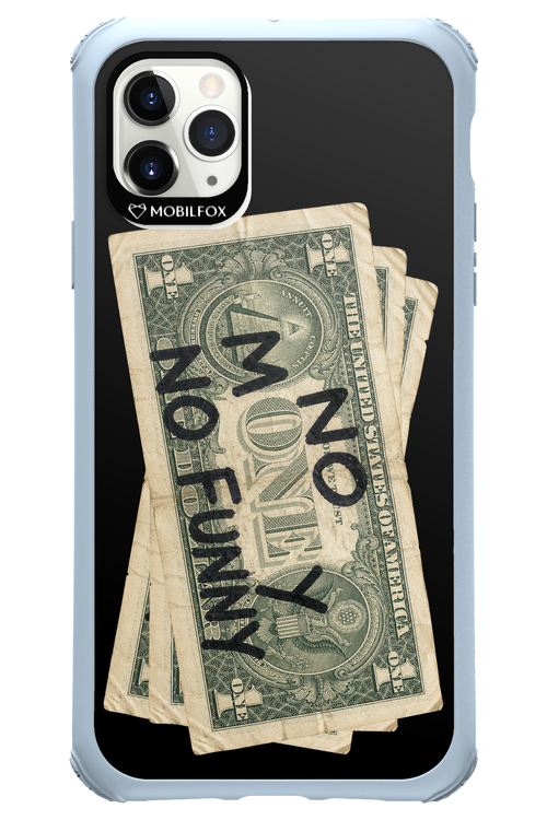 No Money No Funny 2.0 - Apple iPhone 11 Pro Max