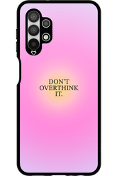 Don_t Overthink It - Samsung Galaxy A13 4G