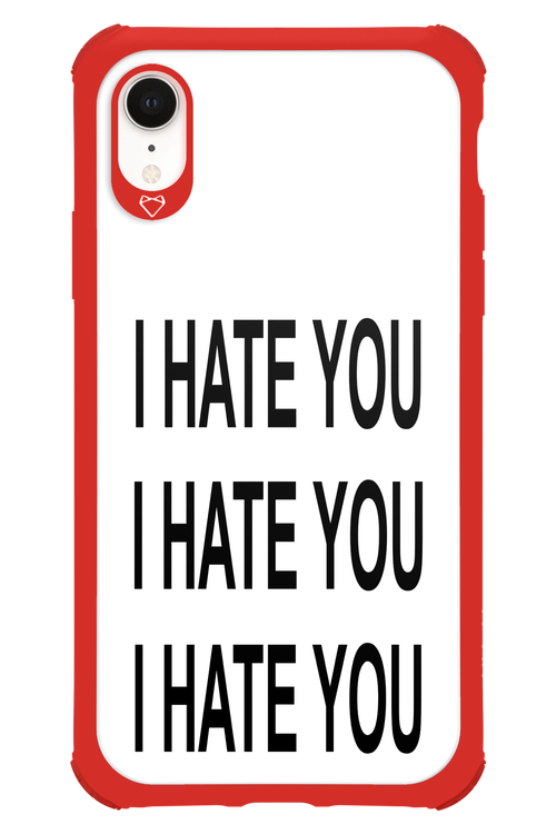 I HATE YOU 2.0 - Apple iPhone XR