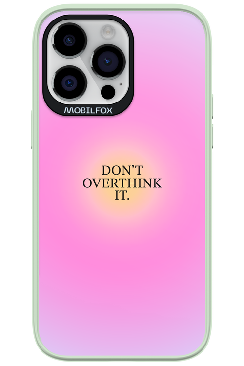 Don_t Overthink It - Apple iPhone 14 Pro Max
