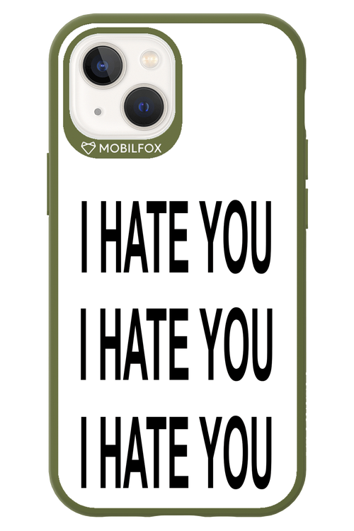 I HATE YOU 2.0 - Apple iPhone 13 Mini