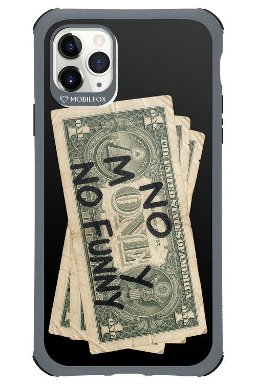 No Money No Funny 2.0 - Apple iPhone 11 Pro Max