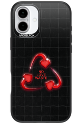 No Love Waste 2.0 - Apple iPhone 16 Plus