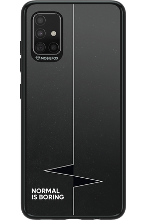 Normal Is Boring - Samsung Galaxy A51