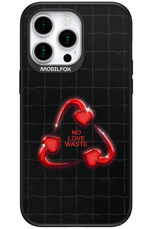 No Love Waste 2.0 - Apple iPhone 15 Pro Max