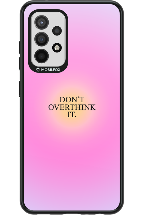 Don_t Overthink It - Samsung Galaxy A52 / A52 5G / A52s