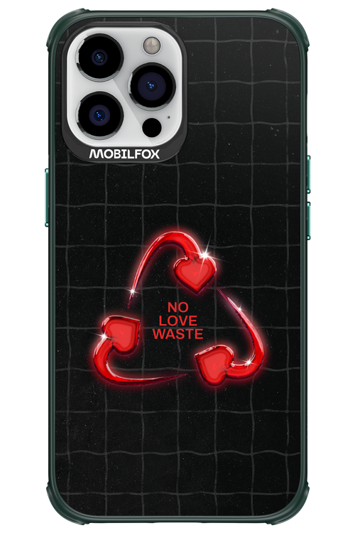 No Love Waste 2.0 - Apple iPhone 13 Pro Max