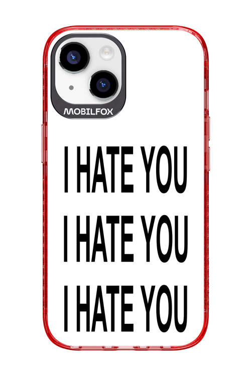 I HATE YOU 2.0 - Apple iPhone 14