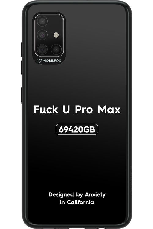Fuck You Pro Max - Samsung Galaxy A51