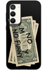 No Money No Funny 2.0 - Samsung Galaxy S23 Plus