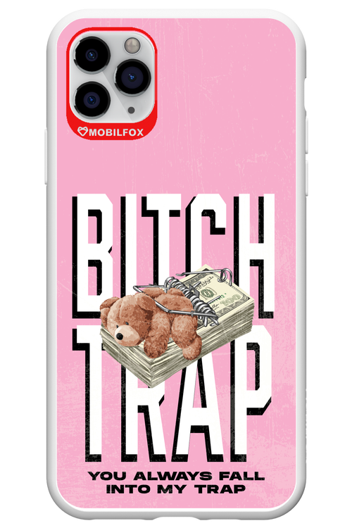 Bitch Trap - Apple iPhone 11 Pro Max