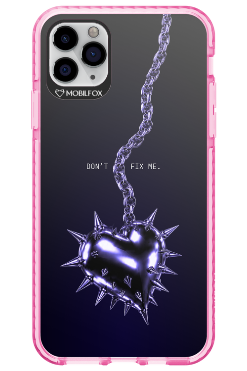 Don't fix me 2.0 - Apple iPhone 11 Pro Max