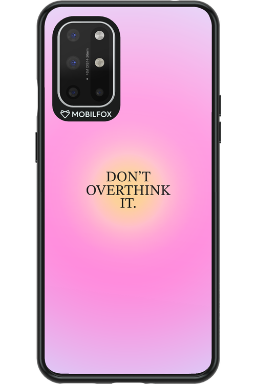 Don_t Overthink It - OnePlus 8T
