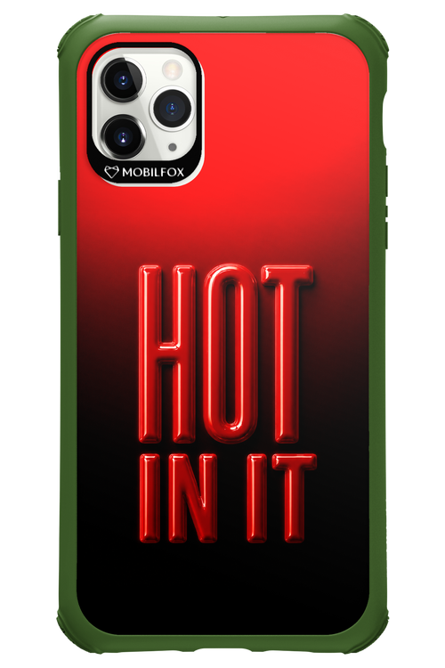 Hot in it 2.0 - Apple iPhone 11 Pro Max