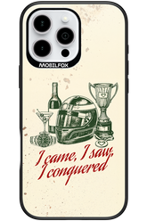 I CAME, I SAW, I CONQUERED 2.0 - Apple iPhone 16 Pro Max