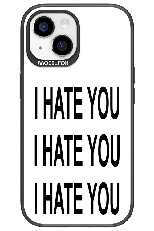 I HATE YOU 2.0 - Apple iPhone 15