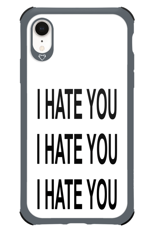 I HATE YOU 2.0 - Apple iPhone XR