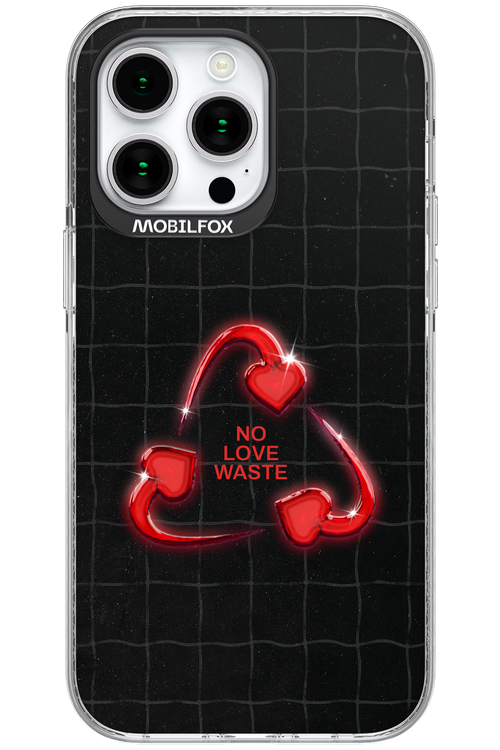 No Love Waste 2.0 - Apple iPhone 15 Pro Max