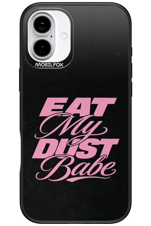 Eat My Dust 2.0 - Apple iPhone 16 Plus