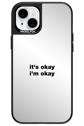 It_s Okay Mirror - Apple iPhone 15 Plus