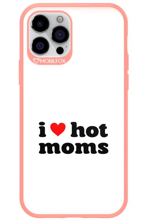 I love hot moms W 2.0 - Apple iPhone 12 Pro