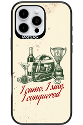 I CAME, I SAW, I CONQUERED 2.0 - Apple iPhone 16 Pro Max