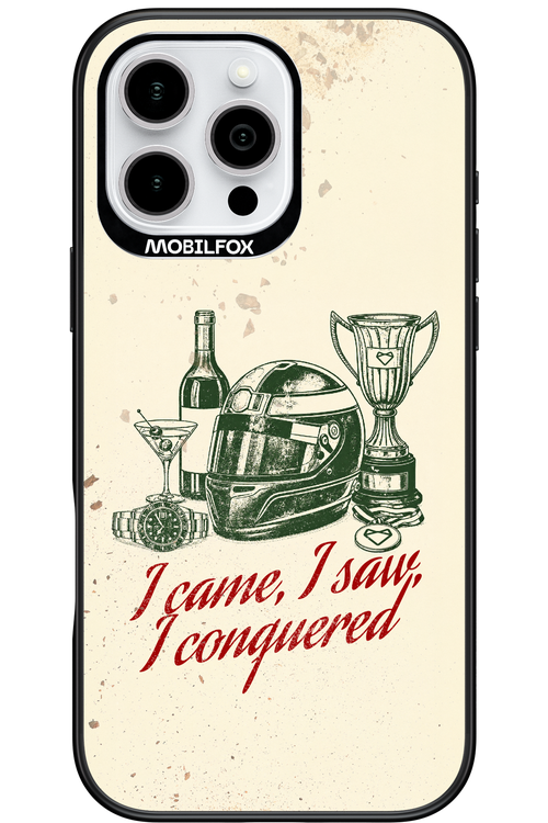 I CAME, I SAW, I CONQUERED 2.0 - Apple iPhone 16 Pro Max