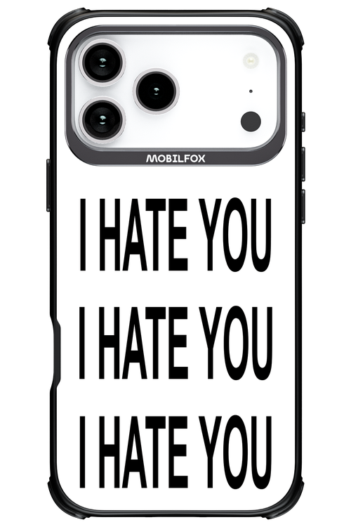 I HATE YOU 2.0 - Apple iPhone 17 Pro Max